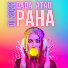 Dada Atau Paha Dj 2022