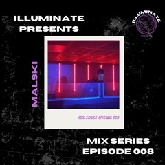 Illuminate Presents Mix Series Episode 008