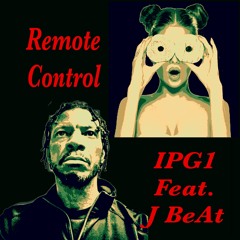 Remote Control Feat. J BeAt