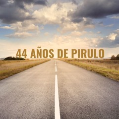 44 Años De Pirulo