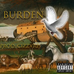 BURDEN (PROD. BY CIZZVRP)