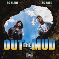 BG Blade ft BG Badd - Out the Mud ( Slowed )