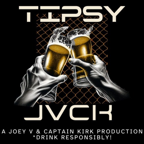 Tipsy - JVCK (Joey V & Captain Kirk)