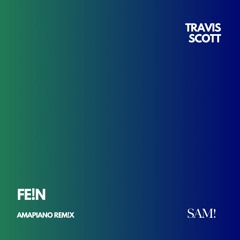 Travis Scott, Playboi Carti - FE!N (Amapiano Sami Remix)
