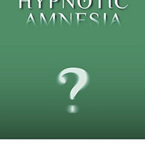 [Download] PDF 📝 Hypnotic Amnesia, Abridged: The Book You Remember on How to Forget