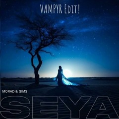 MORAD & GIMS - SEYA (VAMPYR Edit!) [FREE DOWNLOAD!]