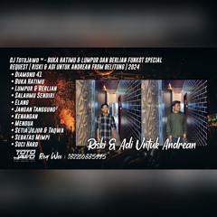 DJ TotoJawo ™ - '' BUKA HATIMU & LUMPUR DAN BERLIAN '' FUNKOT SPECIAL REQUEST [ RISKI & ADI ] 2024