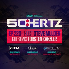 50:HERTZ #220 - Host STEVE MULDER / Guest TORSTEN KANZLER (DI.FM / Diesel FM / Deep Radio)