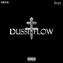 Dusse Flow keyy, Pt. 1 (Feat BayBayMier)
