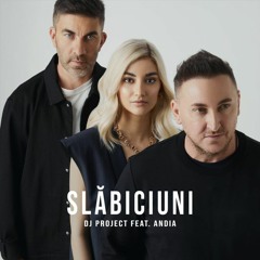 DJ PROJECT & ANDIA - Slabiciuni