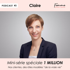 Mini-série MILLION 🎉 - BONUS #3 Claire Rosseler, Directrice générale d'une filiale pays d'un grand groupe