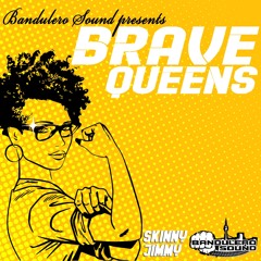 Skinny Jimmy (Bandulero Sound)  - Brave Queens (2024)