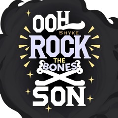 OOH ROCK THE BONES (SON)