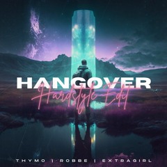 Thymo, Robbe & ExtraGirl - Hangover (Hardstyle Edit)