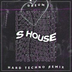 Shouse - Love Tonight (Dreum 'Hard Techno' Remix)