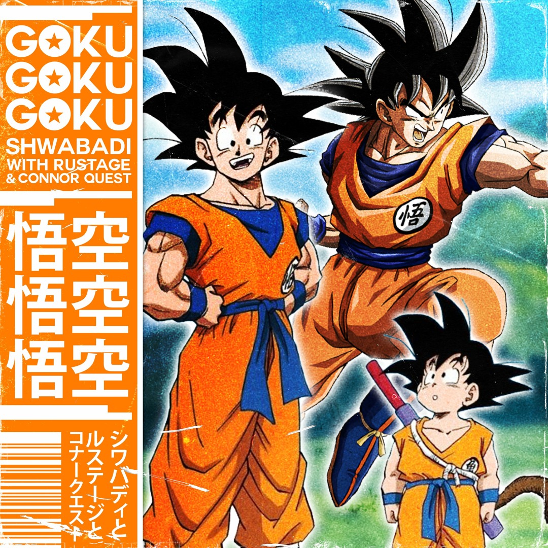 Stream Goku Goku Goku (ft. Rustage & Connor Quest