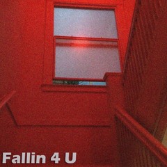 FALLIN 4 U (Prod. kingdrumdummie)