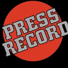 PRESS RECORD