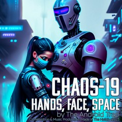 Chaos-19 Hands, Face, Space