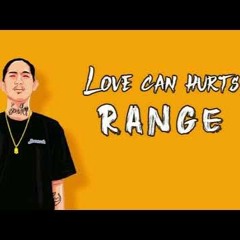 Range - Love Can Hurt Prod. Castro