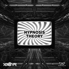 Xenotype - Hypnosis Theory