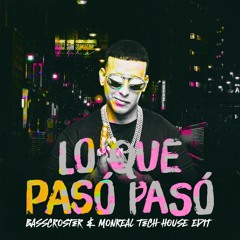 Daddy Yankee - Lo Que Pasó Pasó (Basscroster & Monreal Tech House Edit)