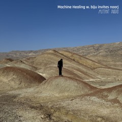 Machine Healing w/ biju invites noorj [21.03.25]