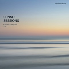 Sunset Sessions: Chilled Amapiano Vol.1