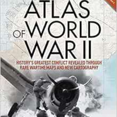 [Read] EBOOK 🖋️ Atlas of World War II: History's Greatest Conflict Revealed Through