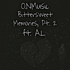 Bittersweet Memories, Pt. 2 ft. A.L