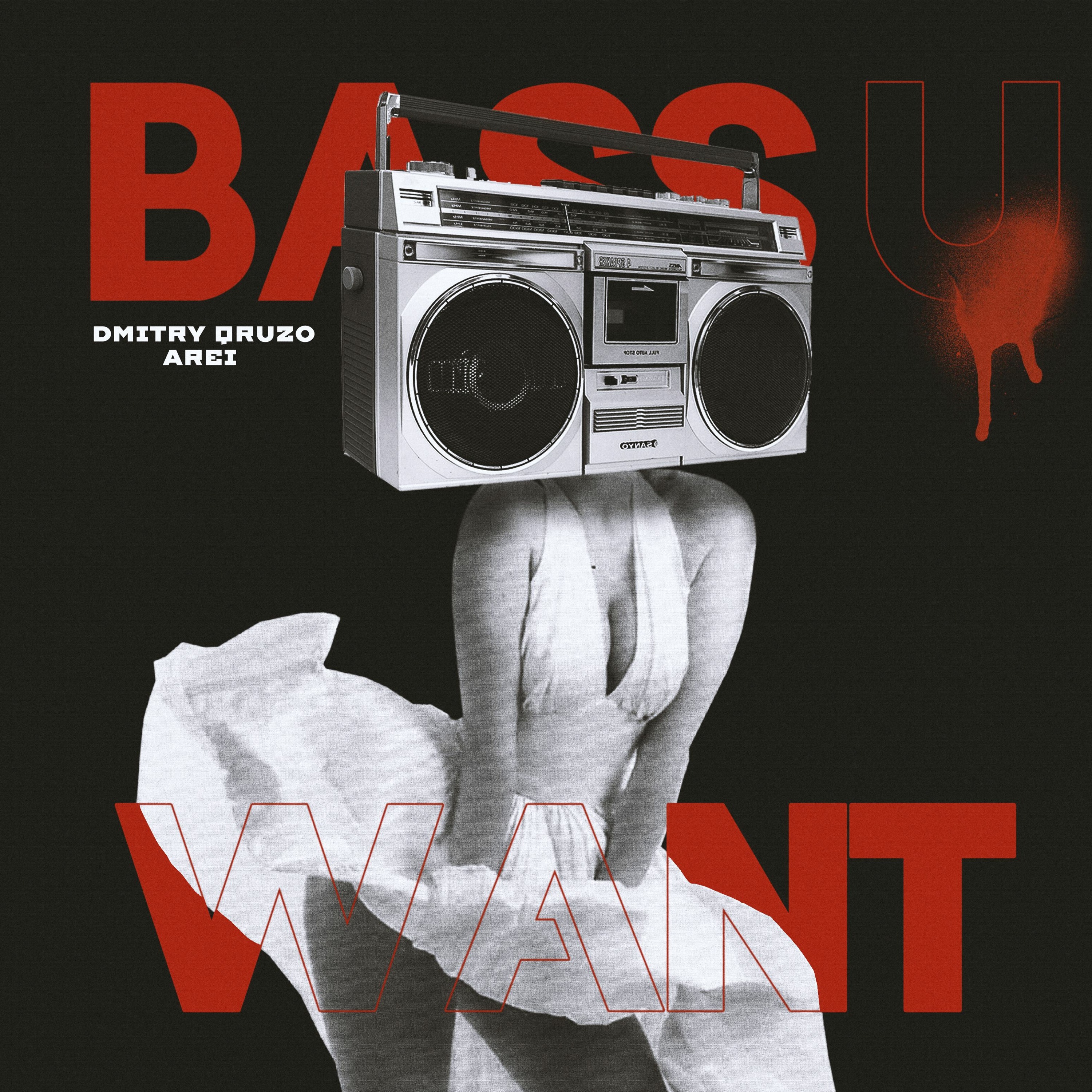 Arei, Dmitry Qruzo - Bass U Want