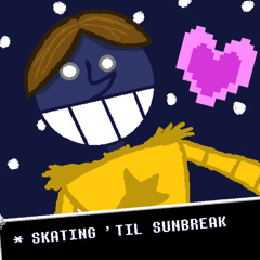 [10 FOLLOWER SPECIAL] SKATING 'TIL SUNBREAK (+Midi)