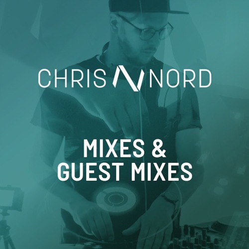 Chris Nord Mixes & Guest Mixes