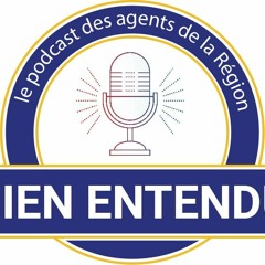 N°3 Bien entendu : le Podcast des agents de la Région/ La qualité de vie au travail