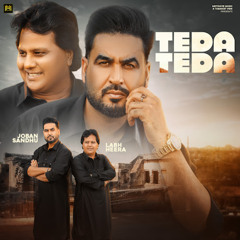 Teda Teda - Joban Sandhu & Labh Heera