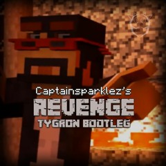 Captainsparklez & TryHardNinja - Revenge(Tygron Bootleg) [Free Download]