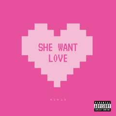 She Want Love