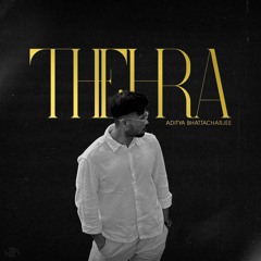 Thehra (feat. Cy Chatterjee)