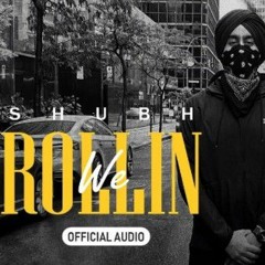 We_Rollin__Official_video__-_Shubh______Mr_Farman (256k).mp3