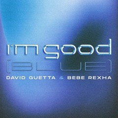 David Guetta & Bebe Rexha - I'm Good (Blue) (Macross Remix) 15sec