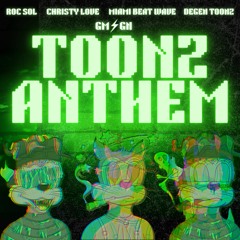 Toonz Anthem - Degen Toonz Tribute (Prod. by Miami Beat Wave)