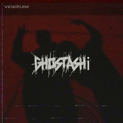 Watashi - Ghostashi