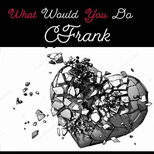 CFrank What Would U Do