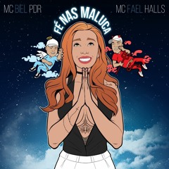 MC BIEL PDR Feat. MC FAEL HALLS - FÉ NA MALUCA