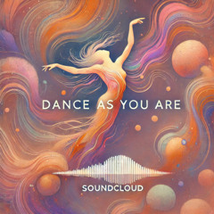 Dance as You Are