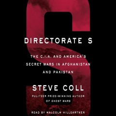 Read BOOK Download [PDF] Directorate S: The C.I.A. and America's Secret Wars in Afghanista