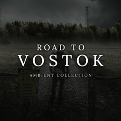 Road to Vostok - Ambient Collection