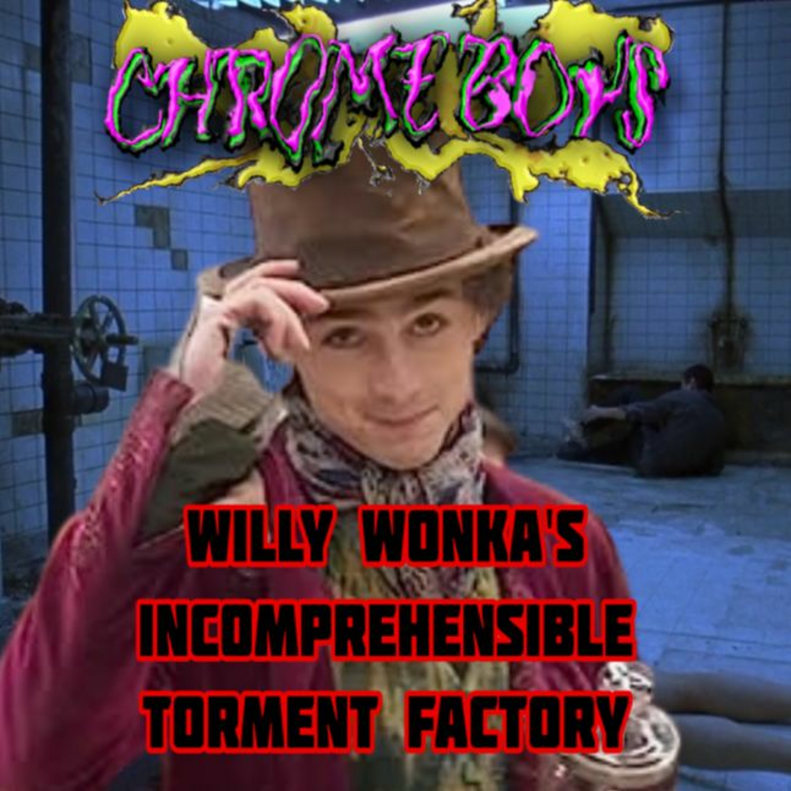 56: Willy Wonka's Incomprehensible Torment Factory episode artwork