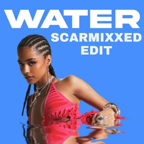H2O (Scarmixxed Edit) - TYLA
