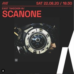 ScanOne | Exist takeover x Root Radio 22/08/2020